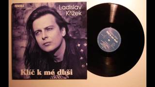 LP přepis - Ladislav Křížek - Klíč K Mé Duši