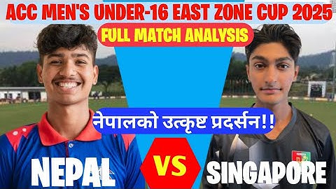 ACC U-16 East Zone Cricket 2025 : Nepal Defeats Singapore by 6 Wickets Full Match Highlights.