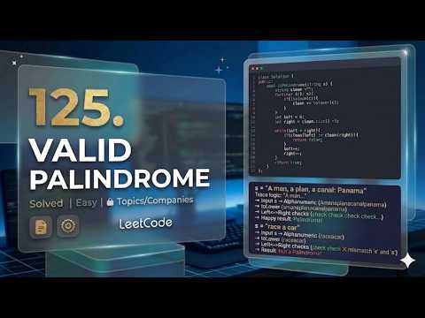 LeetCode 125. Valid Palindrome | String Normalization & Two-Pointer Approach (C++)