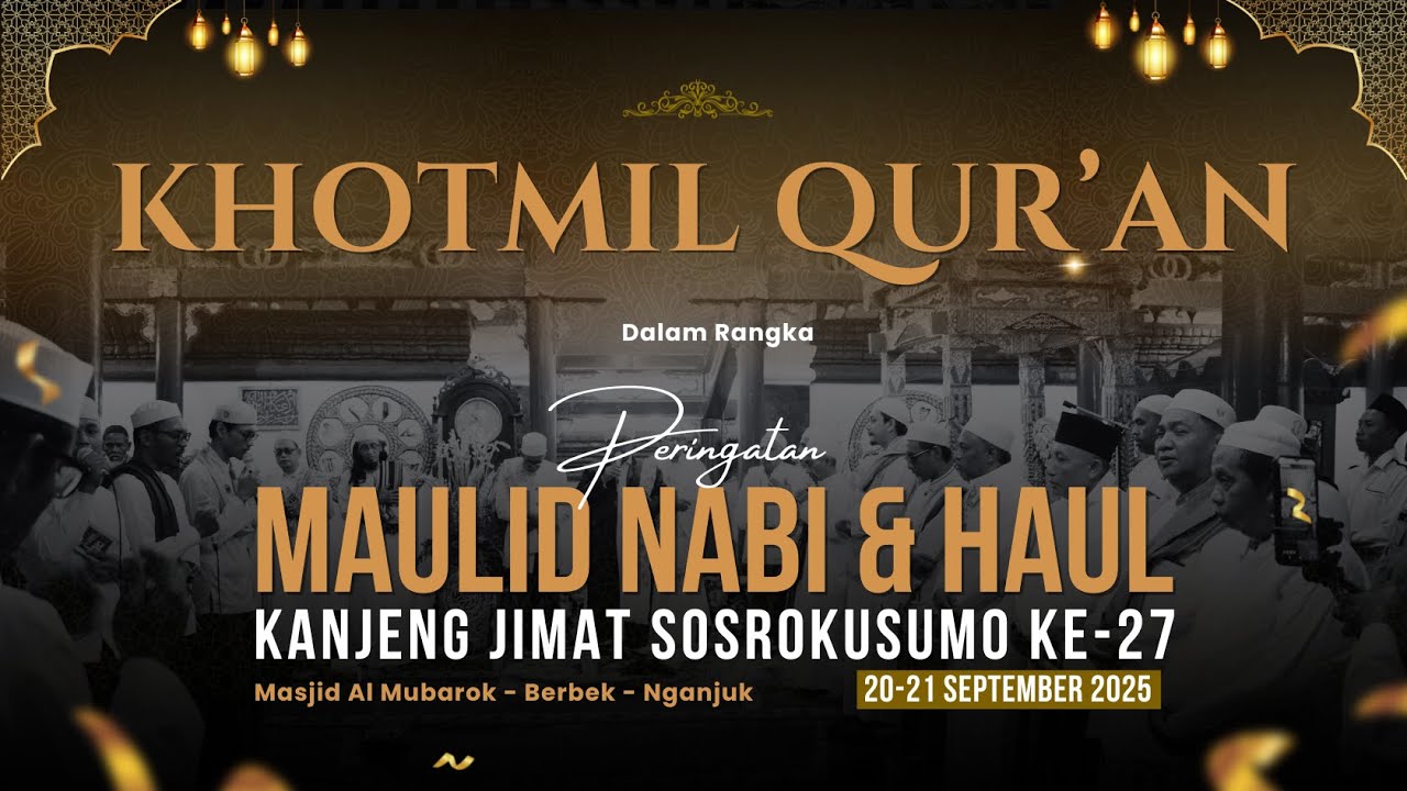 🔴 LIVE |KHOTMIL QUR'AN DALAM RANGKA PERINGATAN  MAULID NABI & HAUL KANJENG JIMAT SOSROKUSUMO KE 27