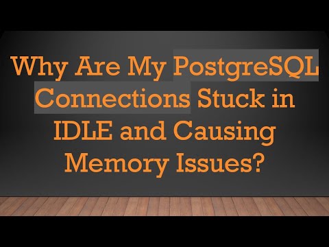 Why Are My PostgreSQL Connections Stuck in IDLE and Causing Memory Issues?