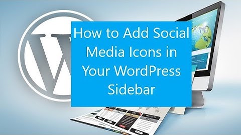 How to Add Social Media Icons in Your WordPress Sidebar