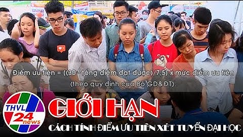 Giới hạn cách tính điểm ưu tiên xét tuyển đại học