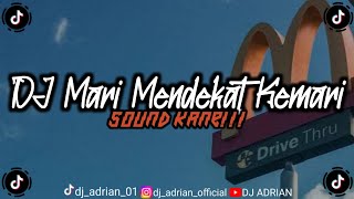 DJ MARI MENDEKAT KEMARI X AKU MAU APA YANG LAGI VIRAL DI TIKTOK MENGKANE DJ ADRIAN 2023