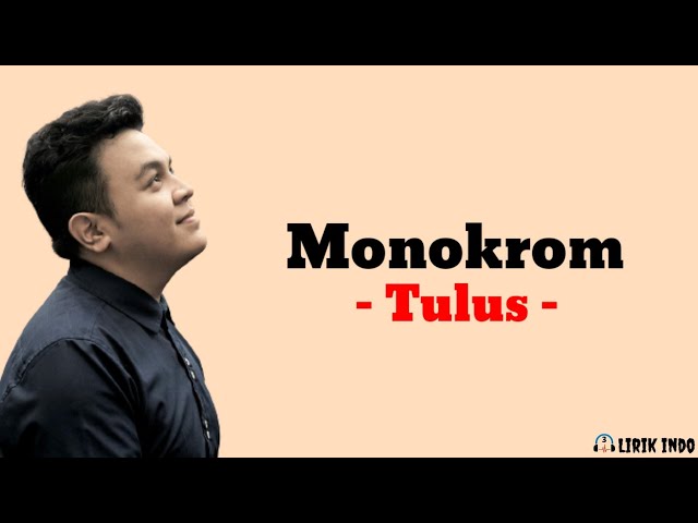 Tulus - Monokrom (Lirik Lagu) | Lirik Lagu Pop Indonesia class=