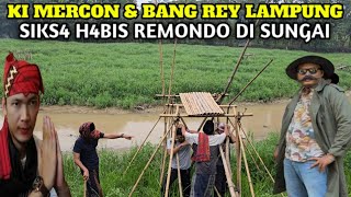 REY LAMPUNG KI MERCON SIK54 REMONDO ON THE END OF THE RIVER WITH NO FORGIVENESS !!