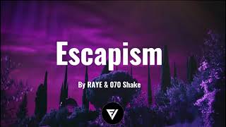 RAYE, 070 Shake - Escapism Lyrics | Favorite Vibes