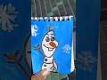Olaf ⛄ painting 🎨 🖌️ #art #painting #disneyolaf #subscribe #ytshorts