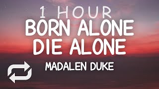 Madalen Duke - Born Alone Die Alone (Lyrics) | 1 HOUR