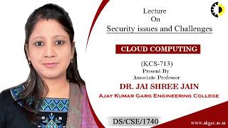 Datos ''Security issues and Challenges'' Cloud Computing Lecture 05 By Dr  Jaishree Jain, AKGEC Guía