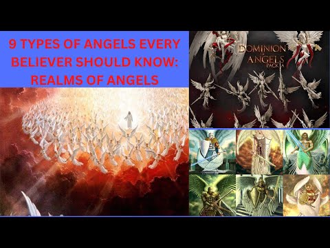9 TYPES OF ANGELS EVERY BELIEVER SHOULD KNOW: REALMS OF ANGELS