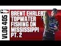 Brent Ehrler Fishing the Lucky Craft Sammy Bug 100 on the Mississippi - TW VLOG #405