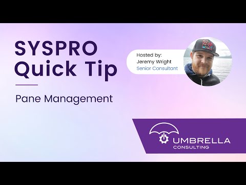 SYSPRO Quick Tip | Pane Management