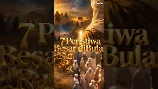 7 Peristiwa Besar Di Bulan Ramadhan #ramadhanpenuhberkah