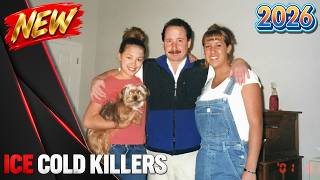 Ice Cold Killers NEW 2026❄🎄❄He Was a Good Man to me❄🎄❄ Full Episodes Update
