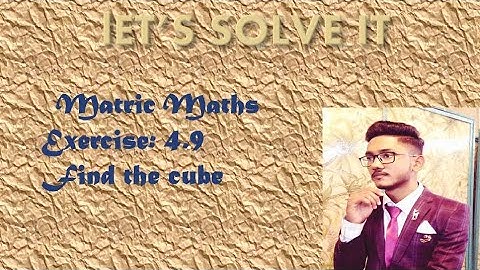 class 10 maths ex 4.9 algebric expression find the cube karachi board  Class 10 SindhText BookBoard