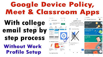 Google Meet Google Classroom Google Device Policy apps installation with college emails