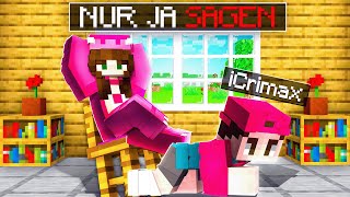 Ich darf 24 STUNDEN nur JA SAGEN in MINECRAFT!