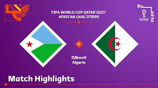 Djibouti v Algeria | FIFA World Cup Qatar 2022 Qualifier | Match Highlights
