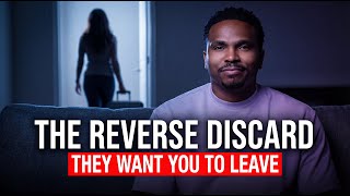 The REVERSE DISCARD: Why Narcissists Bait You Into Leaving