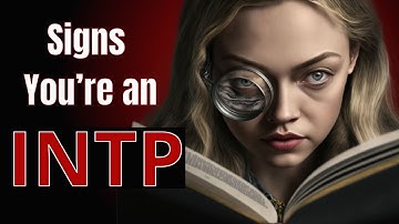 15 Signs That You’re an INTP, One of the Rarest Personality Types