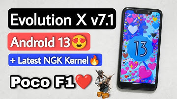 Evolution X v7.1 Android 13 Rom For Poco F1. Install Android 13 Evolution X v7.1 + NGK 3.3.0 Kernel🔥