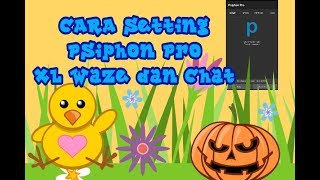Celebrity Cara Setting Psiphon Pro XL Waze dan Chat | Tembak Paket XL Waze dan Facebook Wealth