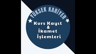 Türkçe Dil Kursları İçin İkamet İşlemler - Yüksek Kariyer Eğitim Kurumları