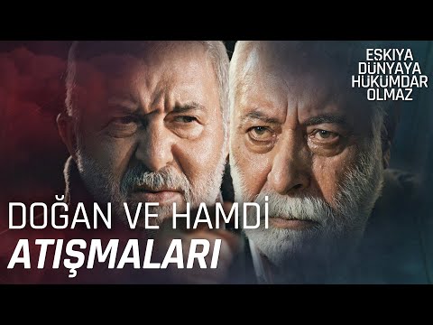 Kimsesiz Doğan ve Hamdi Baba Atışmaları - Eşkıya Dünyaya Hükümdar Olmaz