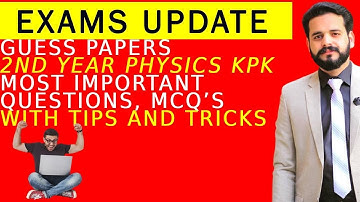 FSC PART-2 PHYSICS GUESS PAPER 2021lKPKlSMART SYLLABUS 2021 BY M AHMAD NAZEER