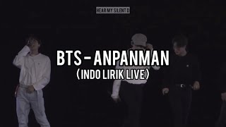 BTS - ANPANPANMAN (INDO LIRIK LIVE)