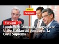 🔴 Los abogados de Uribe, Lombana y Granados hablan del proceso en la Corte Suprema | Vicky en Semana