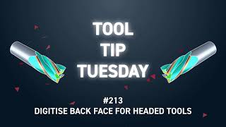 Tool Tip Tuesday #213 - Digitise Back Face for Headed Tools