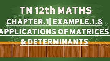 12 MATHS| CHAPTER.1|EXAMPLE.1.8| APPLICATIONS OF MATRICES AND DETERMINANTS