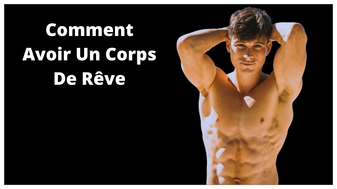 Comment Avoir Un Corps De Rêve - YouTube