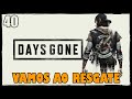 FUI AO RESGATE DO TAYLOR - DAYS GONE 40 PS4 Gameplay PT-BR