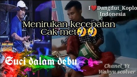Suci dalam debu, Nostalgia kecepatan kendang menirukan Cak met New pallapa wkwkw