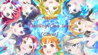 Video thumbnail of "Aqours - Thrilling・One Way (スリリング・ワンウェイ) [COVER]"