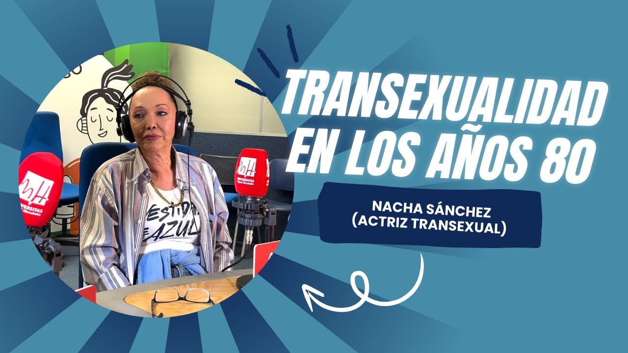 ¿Cómo es ser TRANSEXUAL en los 80? | ENTREVISTA a la actriz NACHA SÁNCHEZ