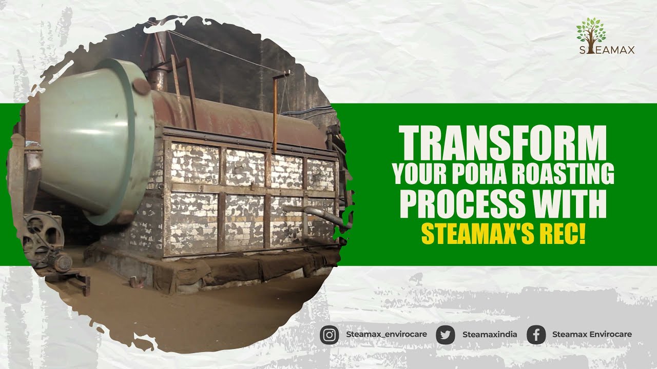 Transforming Poha Roasting | Clean Energy and Cost Savings with REC | Steamax Envirocare