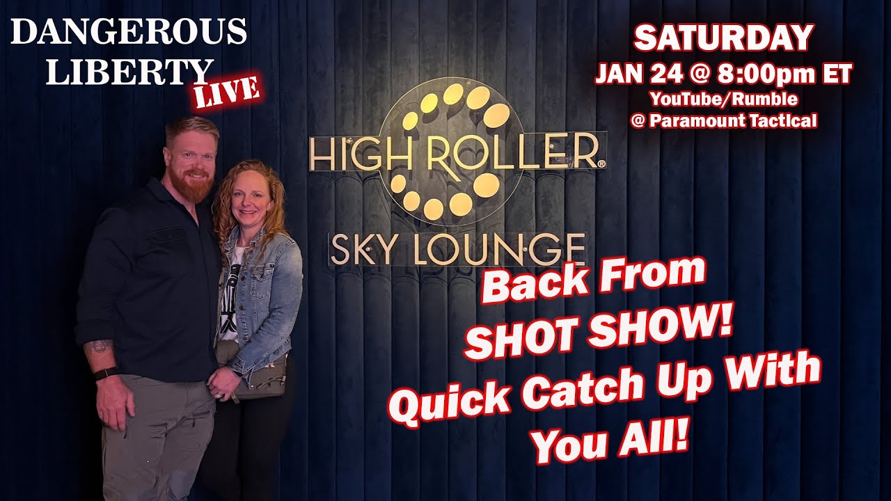 Dangerous Liberty LIVE - Back From SHOT Show Catch Up!