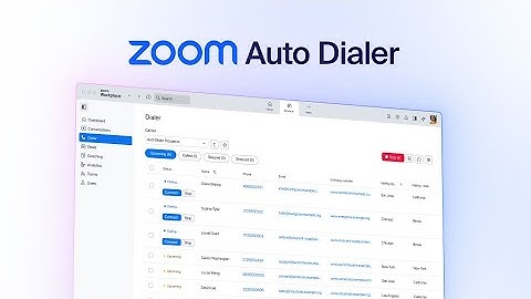 Zoom Auto Dialer: Spend Less Time Dialing, More Time Selling
