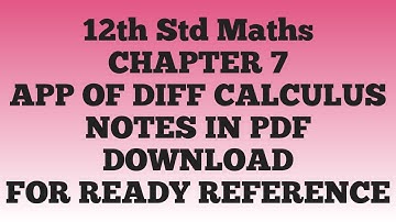 12th Std Maths Chapter 7 Application of Differential calculus notes in pdf. Download for ready ref.