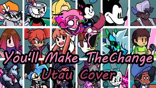 You'll Make The Change But Everyone Sings It (FNF Everyone Sing You'll Make A Change) - [UTAU Cover]