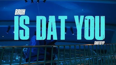 Bruh - Is dat you (Official Music Video)