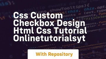 Css custom checkbox design html css tutorial onlinetutorialsyt