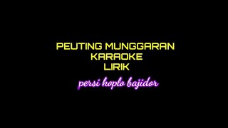 PEUTING MUNGGARAN _KARAOKE LIRIK PERSI KOPLO BAJIDOR// REYVANS MUSIC