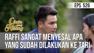 CINTA YANG HILANG - Raffi Sangat Menyesal Apa Yang Sudah Dilakukan Ke Tari [17 Mei 2019]