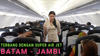 Super Air Jet Batam - Jambi dengan Pesawat Airbus A320, Intip Kesibukan Pramugari Selama Terbang