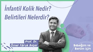 Infantil Kolik Nedir? Belirtileri Nelerdir?